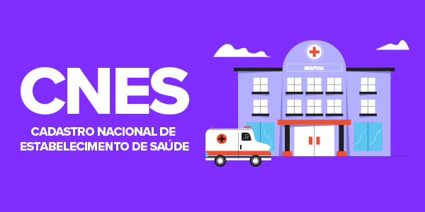 Elementos gráficos com a legenda "CNES: Cadastro Nacional de Estabelecimentos de Saúde"